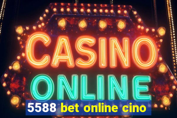 5588 bet online cino